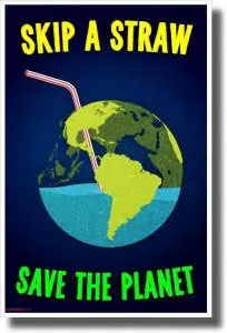 13 Best Posters on Saving Earth and Environment 2 Skip a Straw, Save The Planet