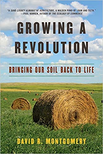 Growing a Revolution Bringing Our Soil Back to Life Reprint Edition