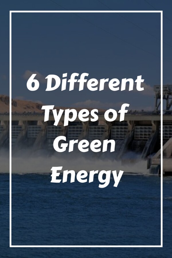 6 Types of Green Energy: Examples, Uses, and Tradeoffs 7 6 Different Types of Green Energy generated pin 26430