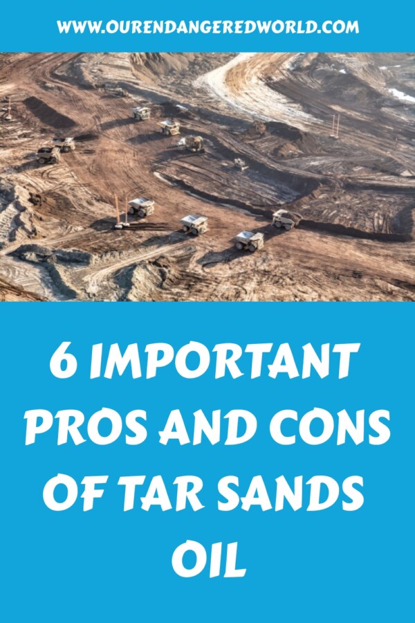 6 Important Pros and Cons of Tar Sands Oil 7 6 Important Pros and Cons of Tar Sands Oil generated pin 29742